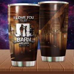 To Love You To The Barn And Back Horse Stainless Steel Cup