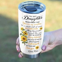 To My Daughter Sunflowers Stainless Steel Cup