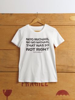 Toto Wolff ‘no No Michael That Was So Not Right’ Formula One Racing Motorsport Unisex T-Shirt