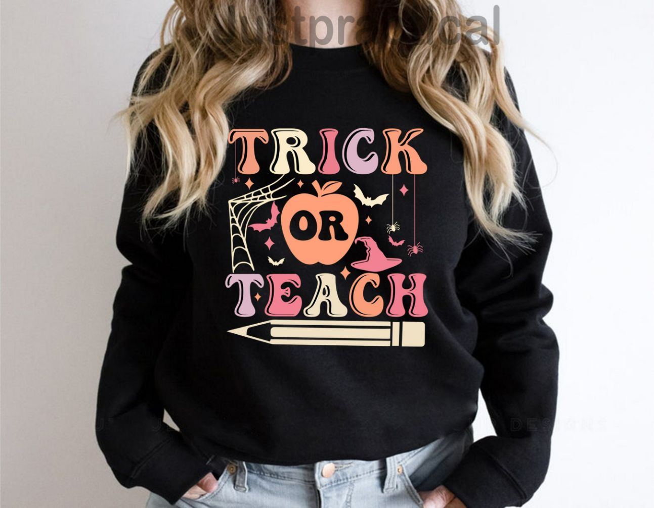 Trick Or Teach Halloween Teacher Sweatshirt