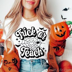 Trick or Teach svg Teacher Halloween Shirt