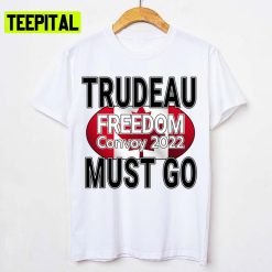 Trudeau Must Go Truck Save Canada Freedom Convoy Unisex T-Shirt