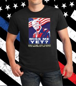 Trump 2024 Miss Me Yet Unisex T-Shirt