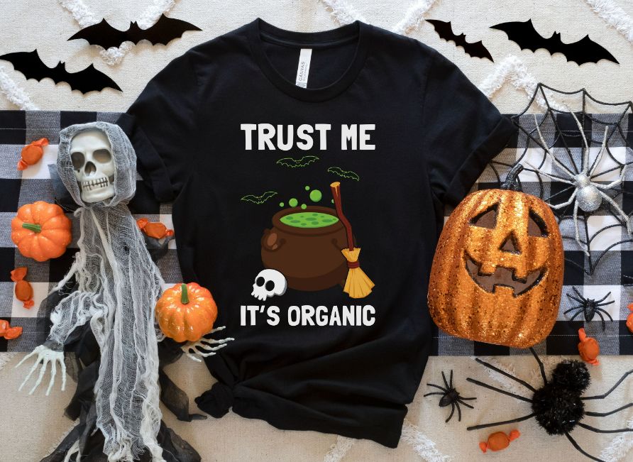 Trust Me Its Organic Halloween Shirt