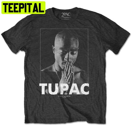 Tupac Shakur 2pac Praying Rap Rock Trending Unisex Shirt