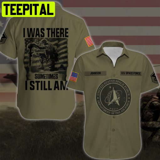 US SPACE FORCE I Was There Sometimes I Still Am Gifts For Father’s Day Custom Military Ranks Custom Hoodie Tshirt Baseball Jacket