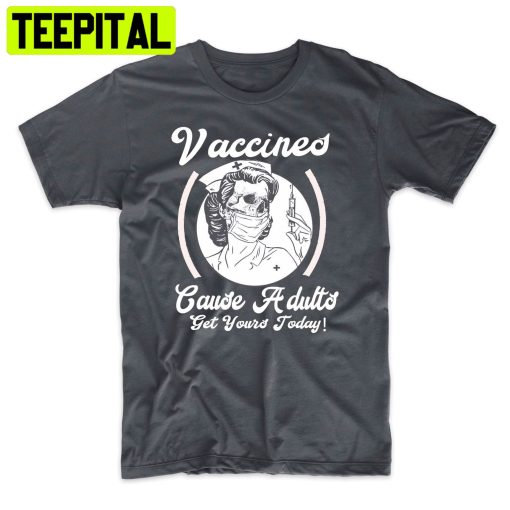 Vaccines Cause Adults Pin Up Nurse Skull Trending Unisex Shirt