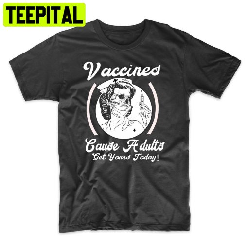 Vaccines Cause Adults Pin Up Nurse Skull Trending Unisex Shirt