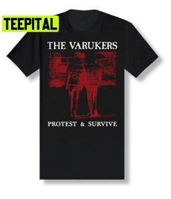 Varukers Protest And Survive Trending Unisex Shirt