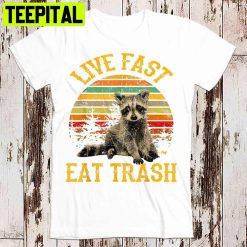 Vintage Live Fast Eat Trash Funny Raccoon Camping Trending Unisex Shirt