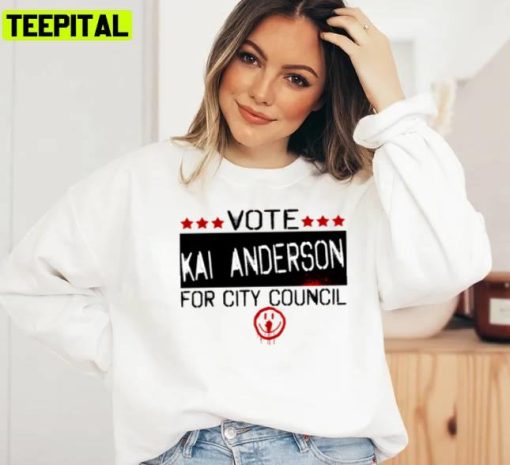 Vote Kai Anderson For City Council Kai Anderson Unisex Sweatshirt