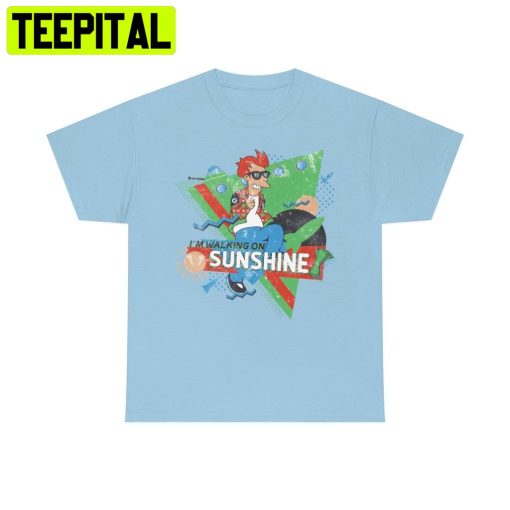 Walking On Sunshine Futurama Future Sci Fi Cartoon Trending Unisex Shirt