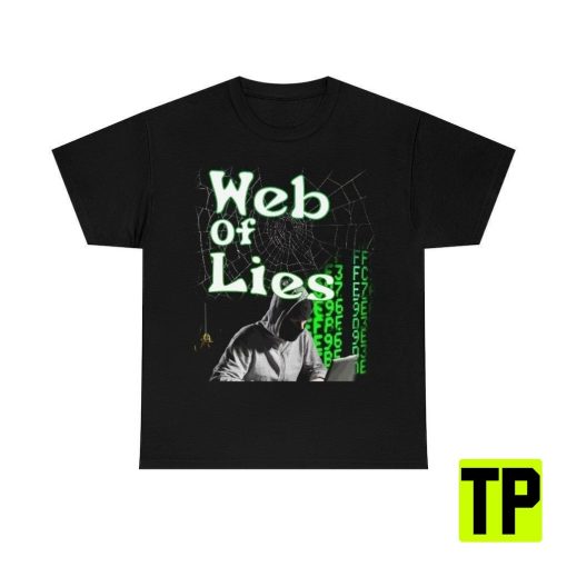 Web Of Lies Unisex Shirt