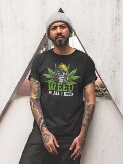 Weed Is All I Need T-Shirt