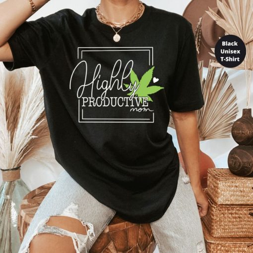 Weed Mom Highly Productive Mom Stoner Shirt