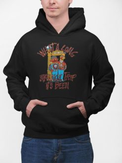 What A Long Strange Trip Its Been Funny Unisex Pullover Hoodie