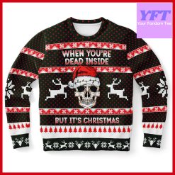 When You’re Dead Inside But It’s Christmas 3d Ugly Christmas Sweater
