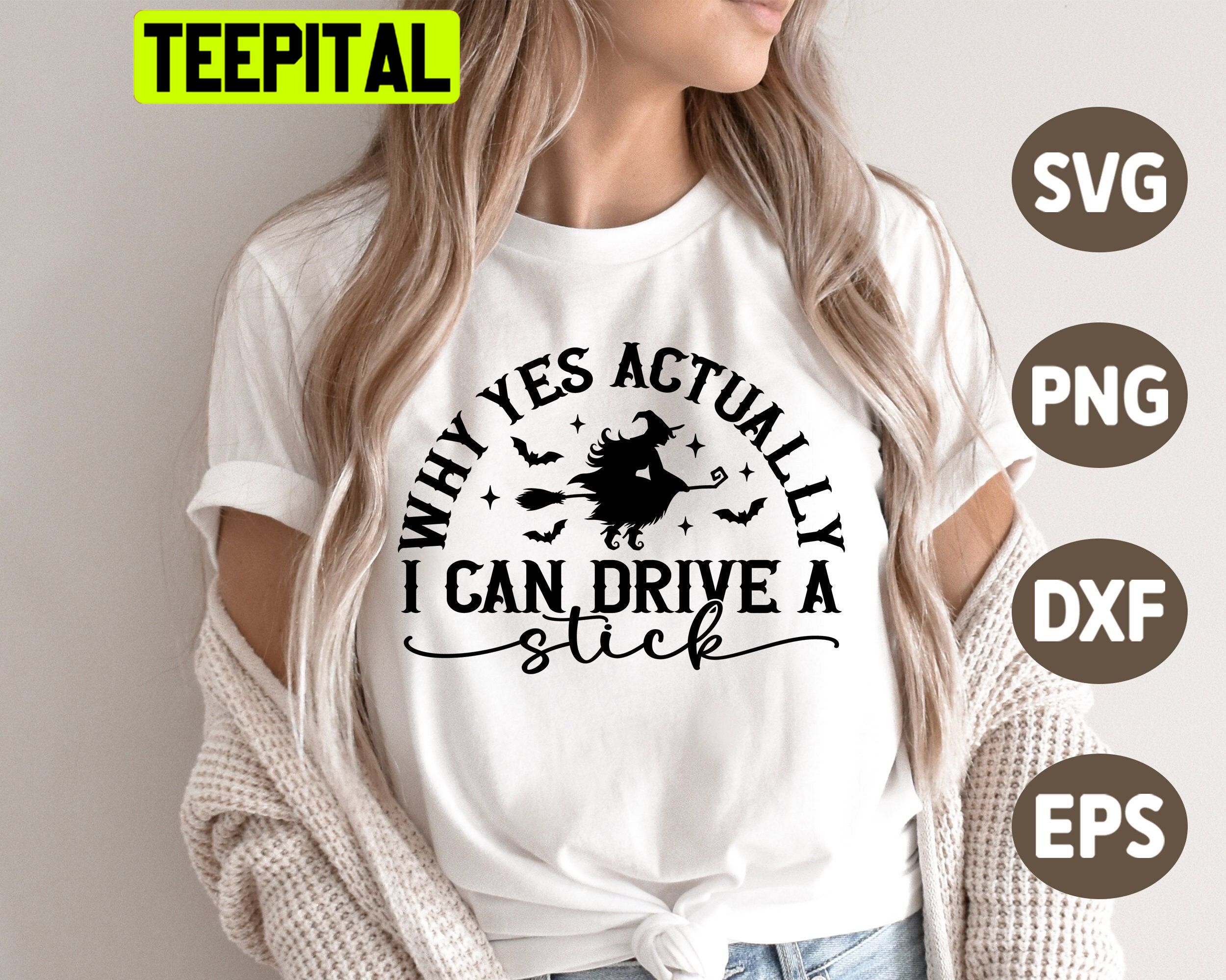 Why Yes Actually I Can Drive A Stick Halloween Quote HalloweenTrending Unisex Shirt