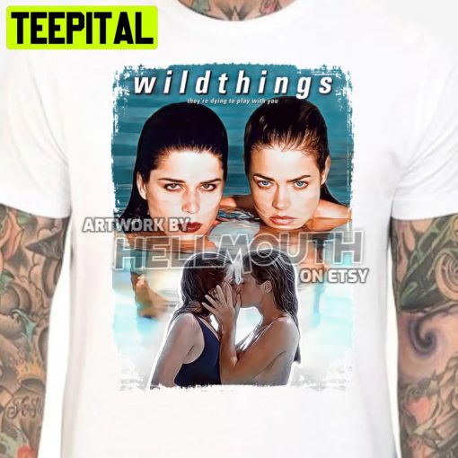 Wild Things Movie 90s Suzie Toller Kelly Neve Campbell Denise Richards 1998 Halloween Trending Unsiex T-Shirt