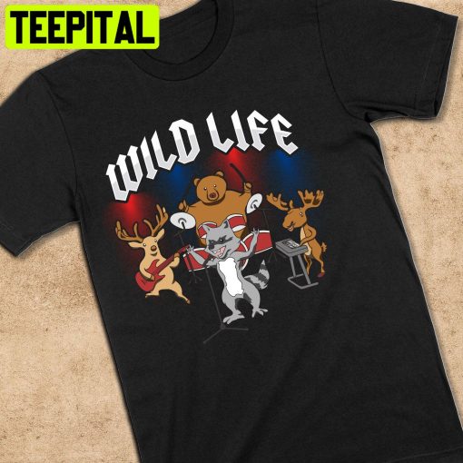 Wildlife Living The Wild Life While Playing In A Rock Band Trending Unisex Shirt