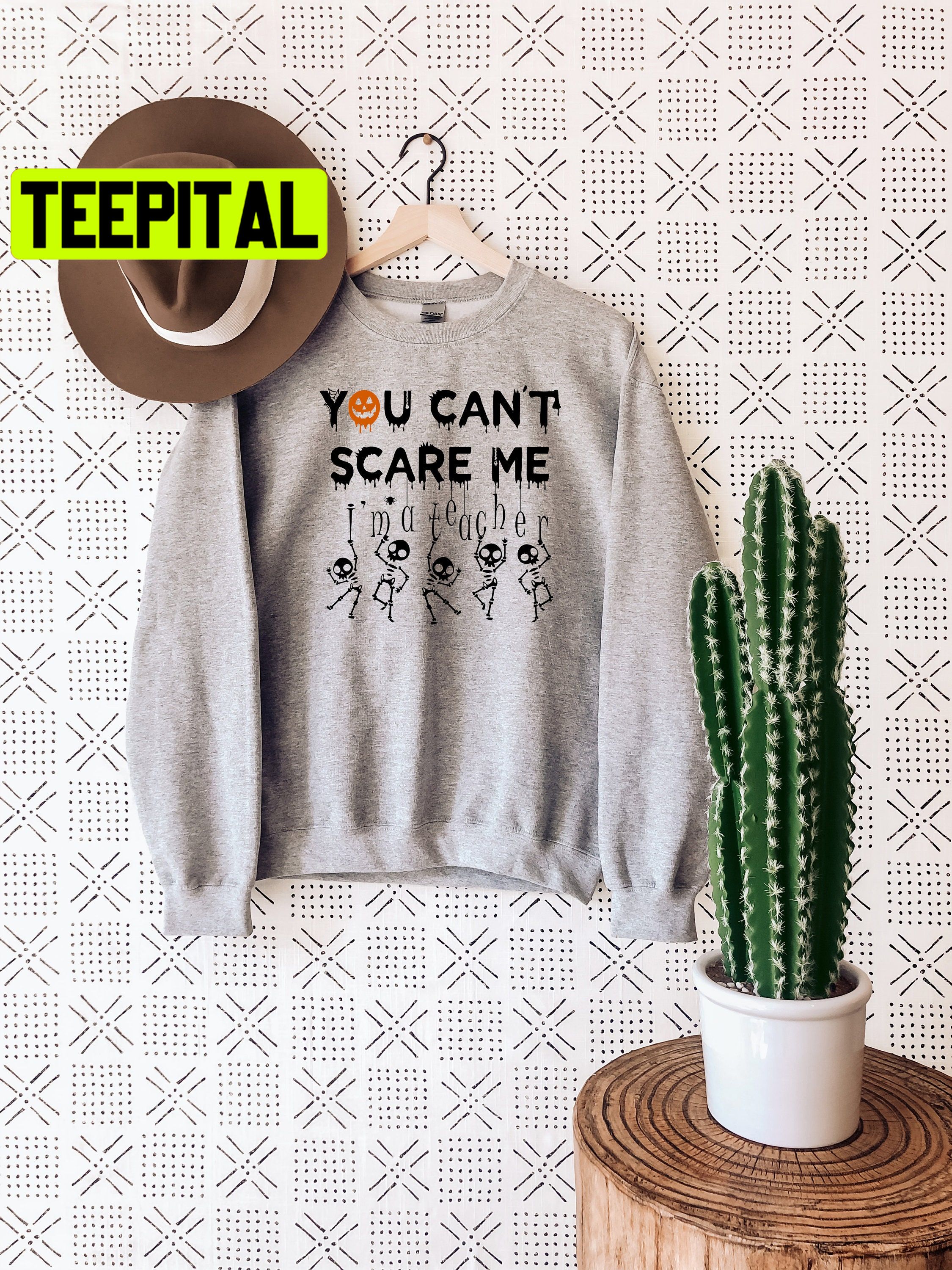 You Can’t Scare Me Skeleton HalloweenTrending Unisex Shirt