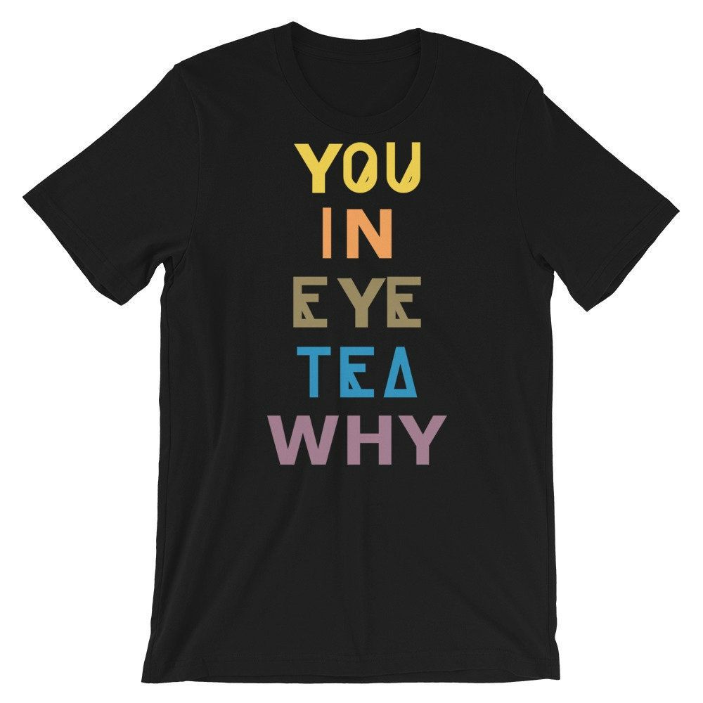 You In Eye Tea Why Thats A Unity Short-Sleeve Unisex T-Shirt