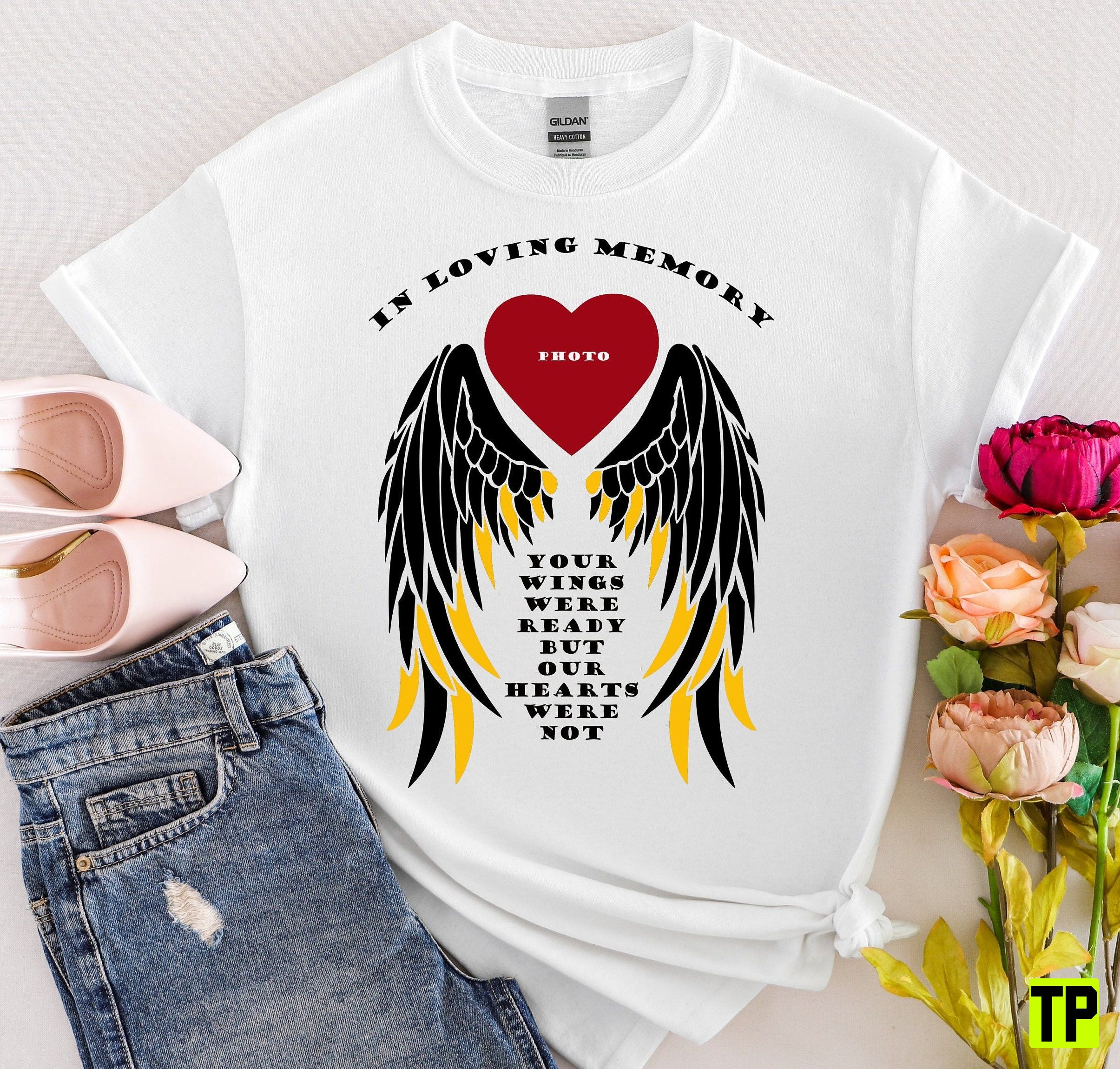 Your Wings Were Ready But Our Hearts Were Not Motivational Positive Yoga Cute Funeral Unisex Shirt
