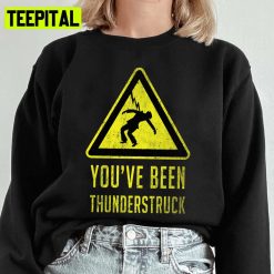 You’ve Been Thunderstruck Sign Unisex Sweatshirt