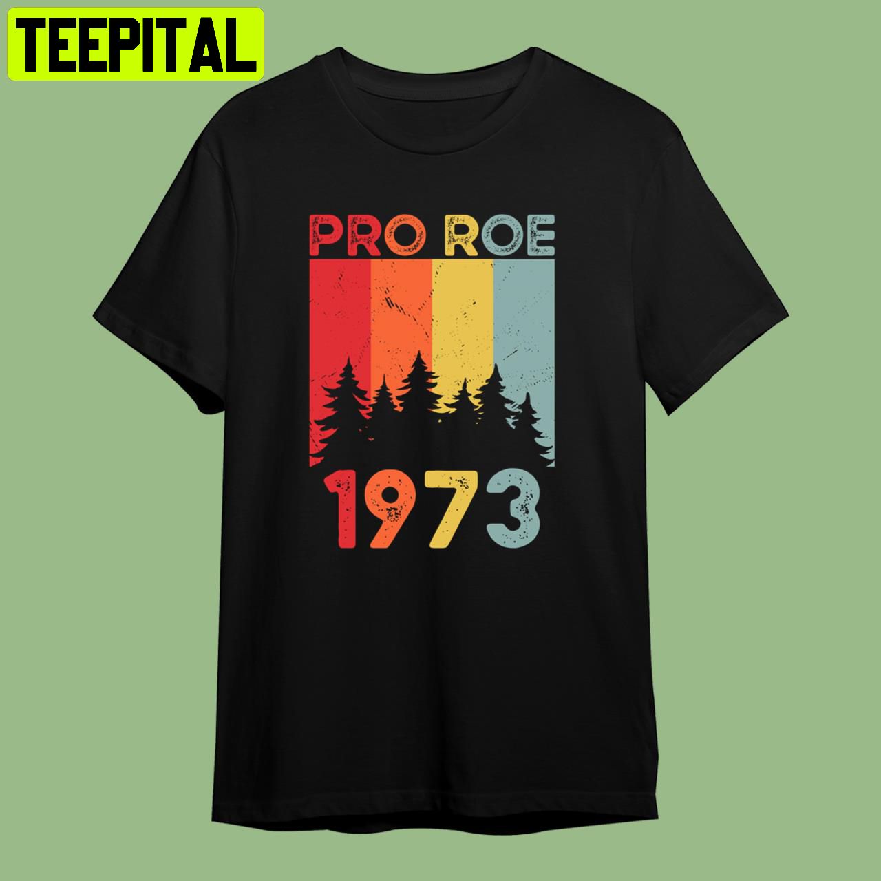 1973 Pro Roe Pro Choice Feminist Retro Art Unisex T-Shirt