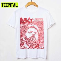 2022 Election Brazil Lula Livre President Unisex T-Shirt