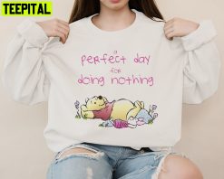 A Perfect Day For Doing Nothing Pooh Bear Disney Sweatshirt