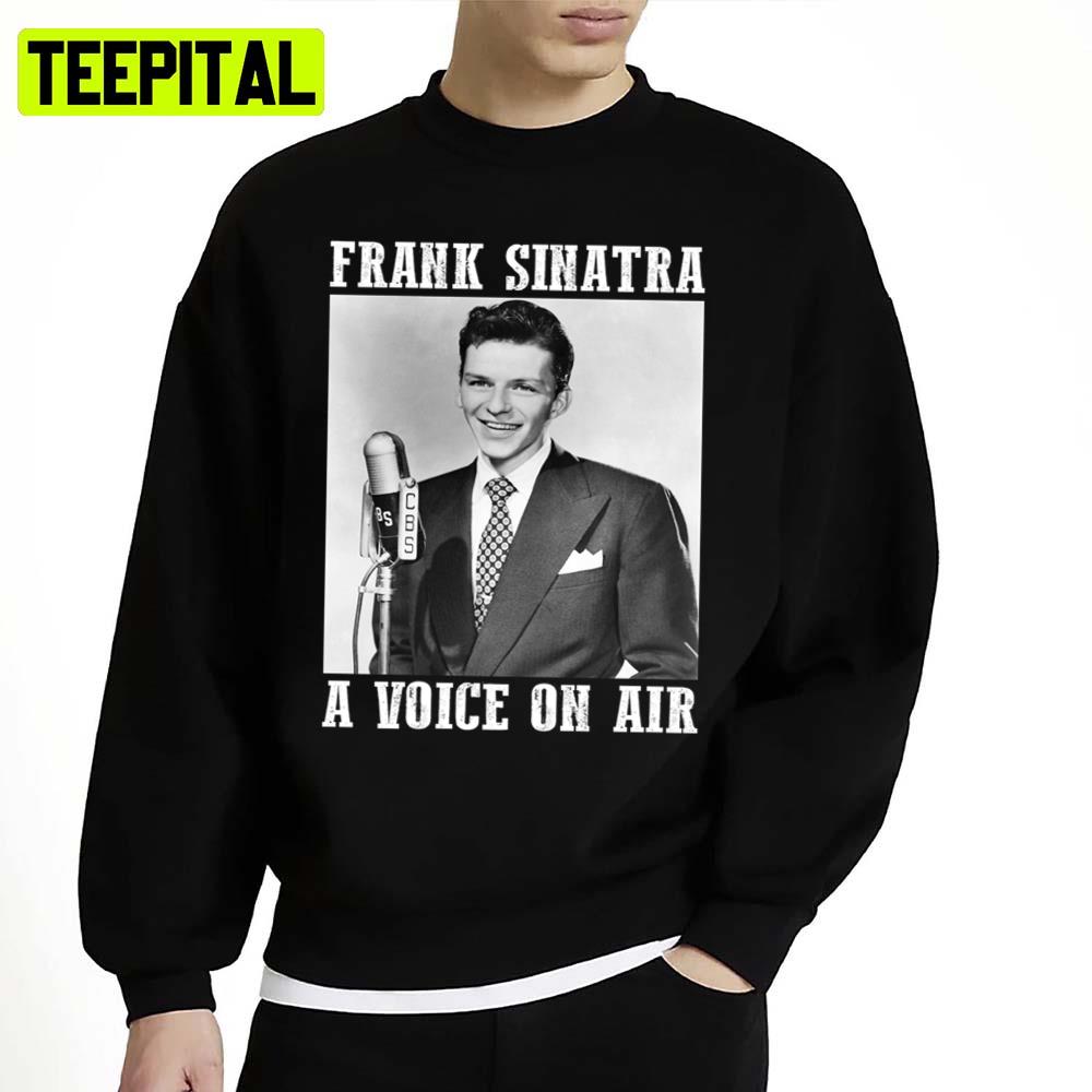 A Voice On Air Frank Sinatra Unisex Sweatshirt