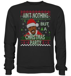 Aint Nothing But A Christmas Party Unisex Sweatshirt