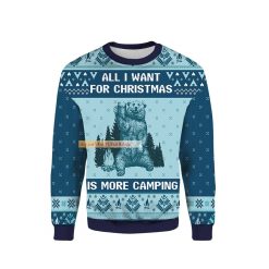 All I Want For Christmas Is More Camping Ugly Sweater