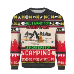 All I Want For Christmas Is More Time Camping Ugly Sweater
