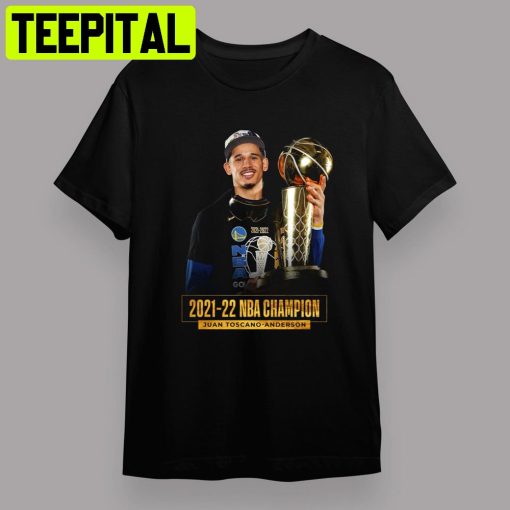 Anderson Golden State Warriors Nba Juan Toscano Champion 2021 2022 Retro Art Unisex T-Shirt