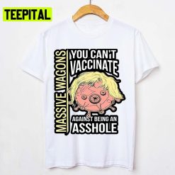 Being An Asshole Massive Wagons Unisex T-Shirt