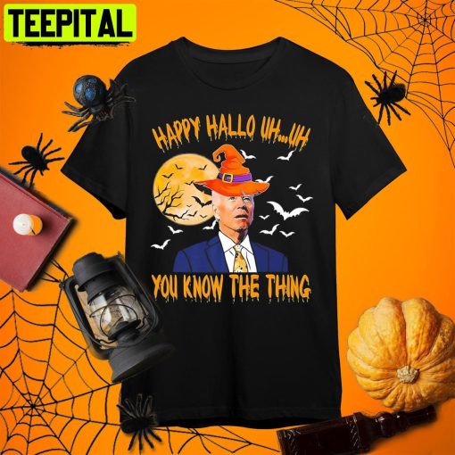 Biden Witch Happy Halloween 2022 Uh Uh You Know The Thing Retro Art Unisex T-Shirt