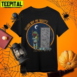 Boba Fett Hands Off My Bounty Star Wars Halloween Retro Art Unisex T-Shirt