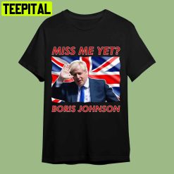 Boris Johnson Miss Me Yet Retro Art Unisex T-Shirt