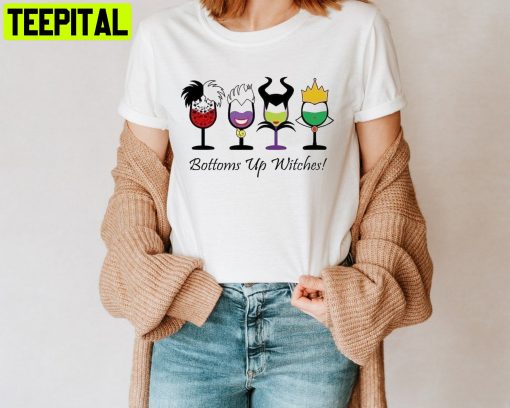 Bottoms Up Witches Villain Villain Villain Wicked Halloween Unisesx T-Shirt