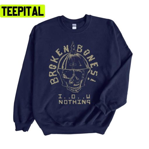 Broken Bones Premium Iou Nothings Unisex Sweatshirt