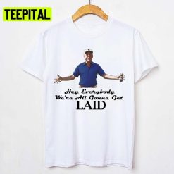 Caddyshack Rodney Dangerfield Al Czervik Laid Unisex T-Shirt