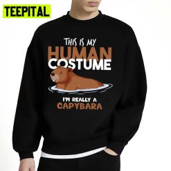 Capybara Halloween Costume This Is My Human Costume Unisex Sweatshirt