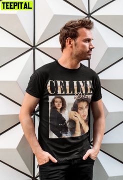 Celine Dion Celine Dion Celine Dion Celine Dion New Casual Retro Design T-Shirt