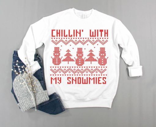 Chillin With My Snowmies Xmas Sweatshirt