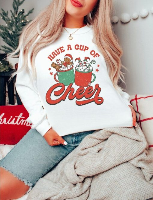 Christmas Have A Cup Of Cheer Sweatshirt