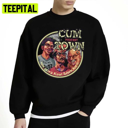 Cumtown Podcast Funny Comedy Unisex Sweatshirt