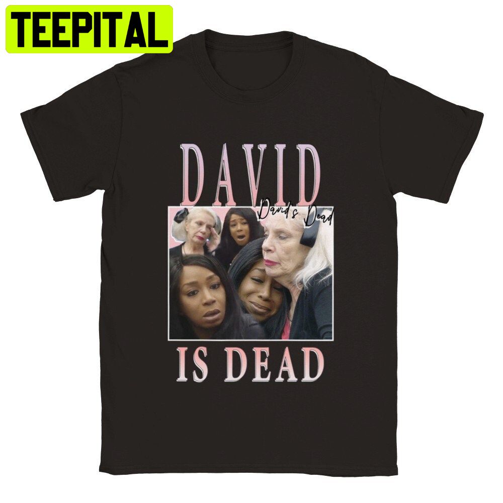 Davids Dead Big Brother Trending Unisex T-Shirt