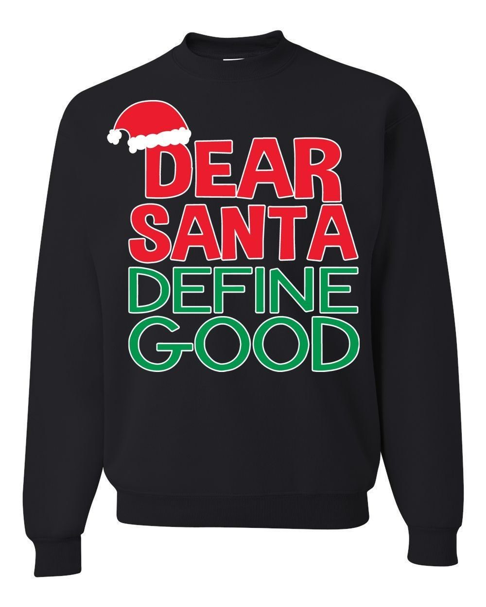 Dear Santa Define Good Unisex Christmas Sweater